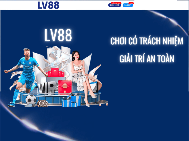 Chơi có trách nhiệm LV88