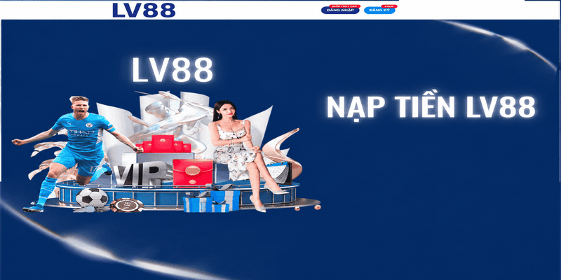 Nạp Tiền LV88